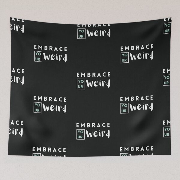 Item preview, Embrace your Weird designed and sold by Summers Cool.