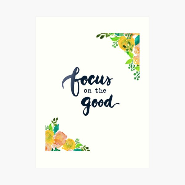 Focus on the Good Watercolor Brush Writing Floral Lettering Art Print
