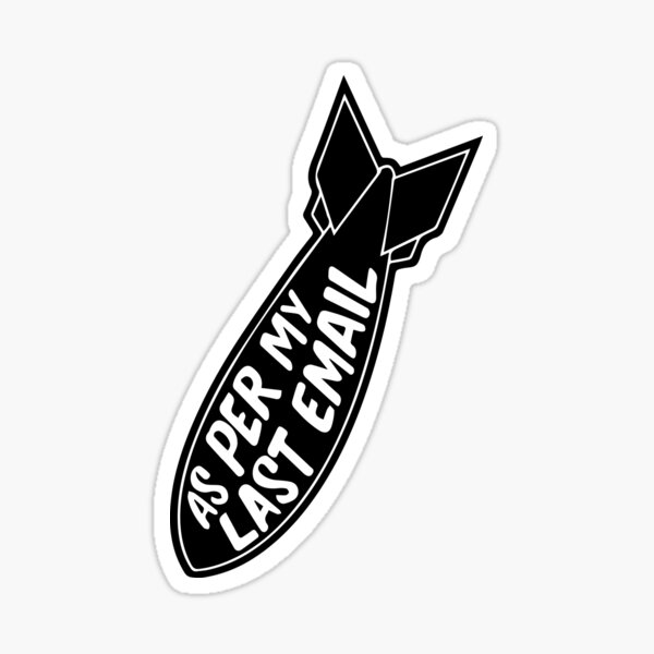 As per my last email Sticker