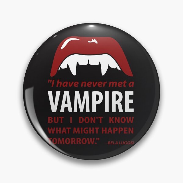 Item preview, I have never met a vampire... - Bela Lugosi Quote designed and sold by mymymagic.