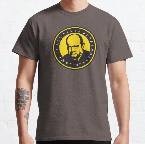 Churchill: Wir werden niemals aufgeben Classic T-Shirt