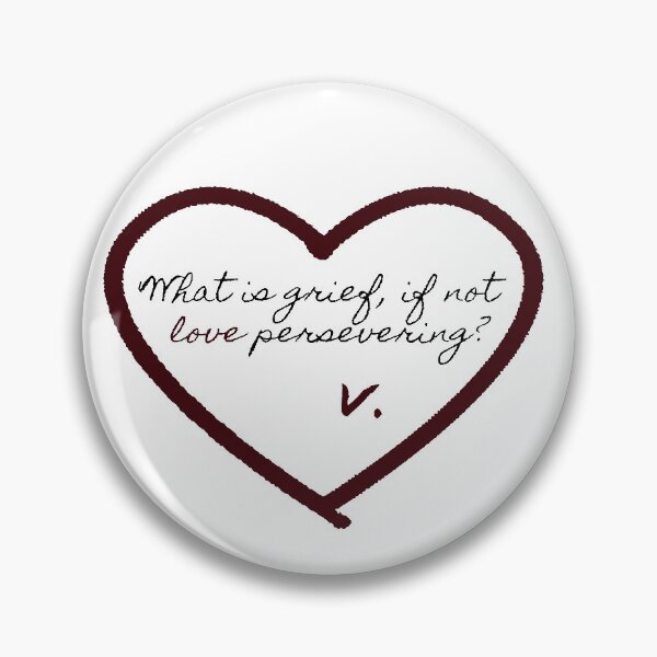 Item preview, What is grief, if not love persevering? designed and sold by JLPhotographer.
