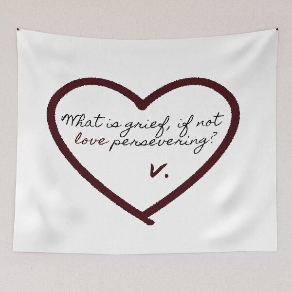 Item preview, What is grief, if not love persevering? designed and sold by JLPhotographer.
