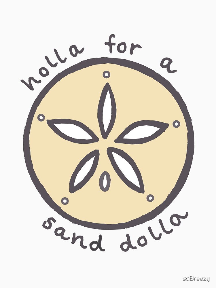 holla for a sand dolla by soBreezy