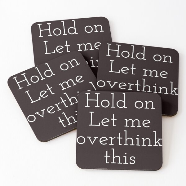 Item preview, Hold on let me overthink this designed and sold by PositiveAlchemy.