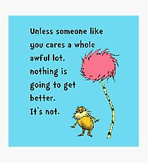 Unless Some One Like You Photographic Print