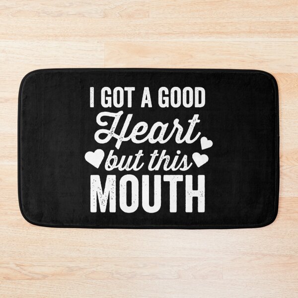 Item preview, I Got A Good Heart But This Mouth designed and sold by DetourShirts.