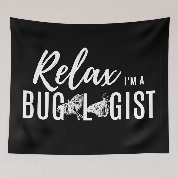 Item preview, Relax, I'm a Bugologist (Butterfly and Moth) (white text) designed and sold by TiffanyYau.