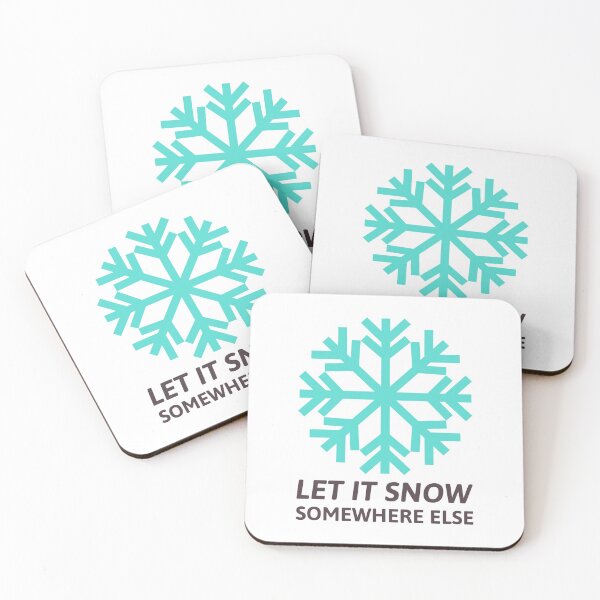 Item preview, Let It Snow Somewhere Else designed and sold by Wachi-A.