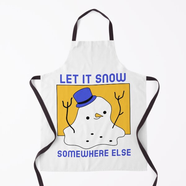 Item preview, Let It Snow Somewhere Else designed and sold by Wachi-A.