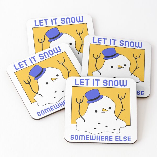 Item preview, Let It Snow Somewhere Else designed and sold by Wachi-A.