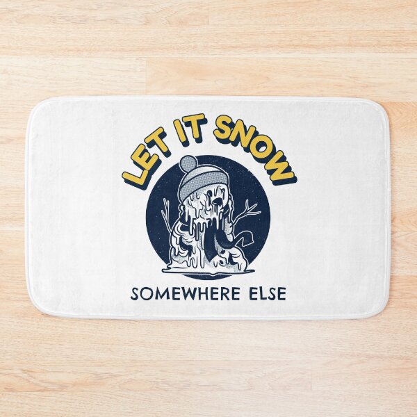 Item preview, Let It Snow Somewhere Else designed and sold by Wachi-A.
