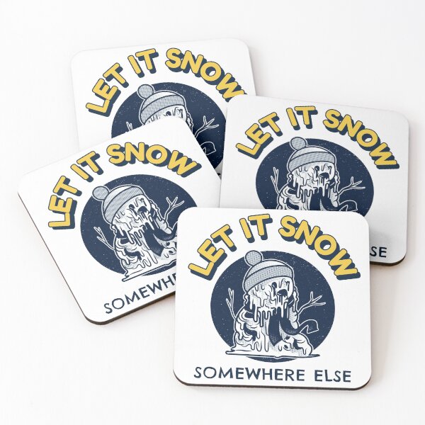 Item preview, Let It Snow Somewhere Else designed and sold by Wachi-A.