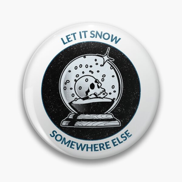 Item preview, Let It Snow Somewhere Else designed and sold by Wachi-A.