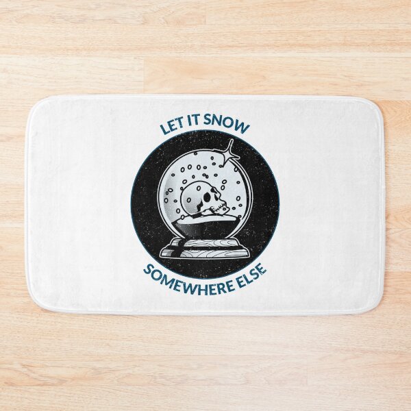Item preview, Let It Snow Somewhere Else designed and sold by Wachi-A.