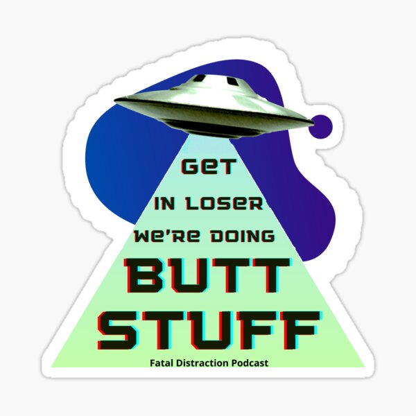 Butt stuff Sticker