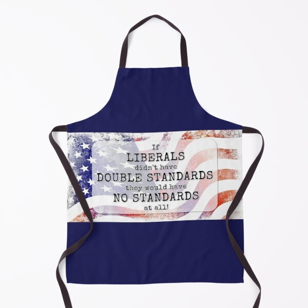 Item preview, If Liberals did not have Double Standards designed and sold by Julie Lucas.