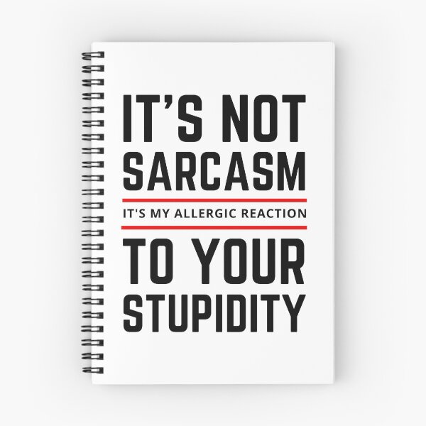 Item preview, It's not Sarcasm It's my Allergic Reaction to your Stupidity designed and sold by springbloomb.