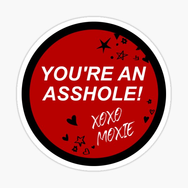 Vista previa del artículo con la obra «Moxie Net Flix Sticker Eres un idiota, xoxo moxie», diseñado y vendido por NastySquad.