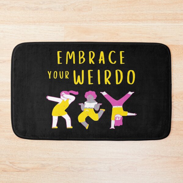 Item preview, Embrace your Weird designed and sold by Summers Cool.