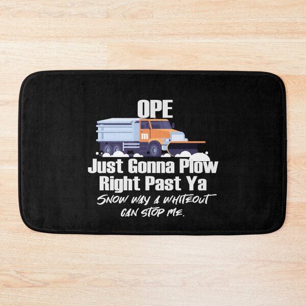 Item preview, Ope Just Gonna Plow Right Past Ya and Plowy McPlowFace clears snow as a snowplow plows snow designed and sold by friendly-fox.