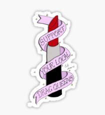 Support Your Local Drag Queens Sticker