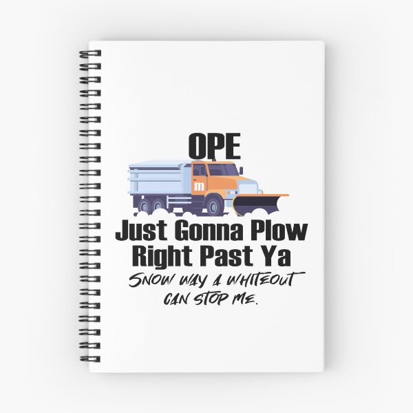 Item preview, Ope Just Going to Plow Right Past Ya and Plowy McPlowFace clears snow as a snowplow plows snow on light designed and sold by friendly-fox.