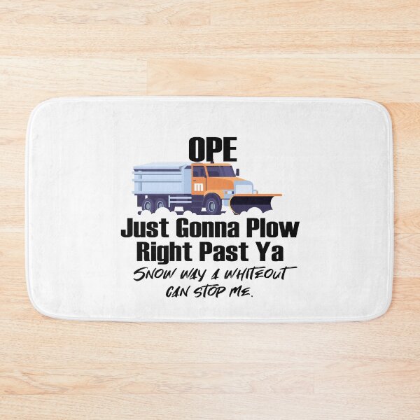 Item preview, Ope Just Going to Plow Right Past Ya and Plowy McPlowFace clears snow as a snowplow plows snow on light designed and sold by friendly-fox.