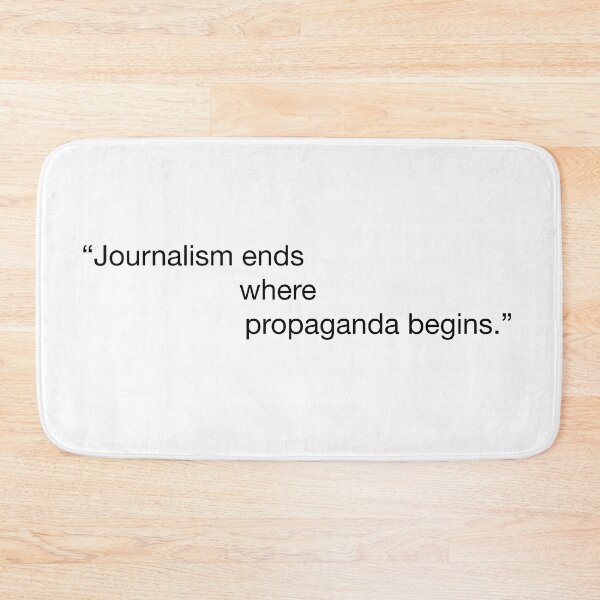 Item preview, Journalism ends where propaganda begins. designed and sold by 10islandtrees.