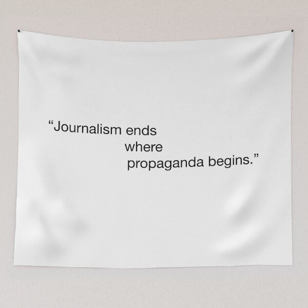 Item preview, Journalism ends where propaganda begins. designed and sold by 10islandtrees.
