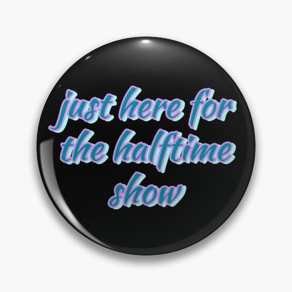 Item preview, JUST HERE FOR THE HALFTIME SHOW, TRENDING designed and sold by Happy  Soul Store.