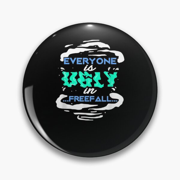 Item preview, Everyone Is Ugly In Freefall Skydiving  designed and sold by charissamo77.