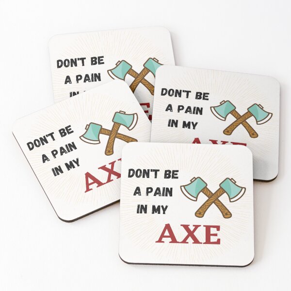 Item preview, Don't Be a Pain in My Axe designed and sold by Urbanmedic.