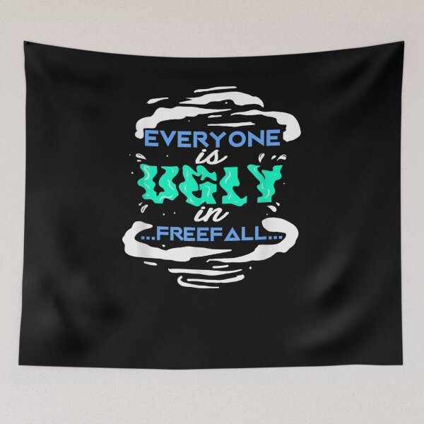 Item preview, Everyone Is Ugly In Freefall Skydiving  designed and sold by charissamo77.