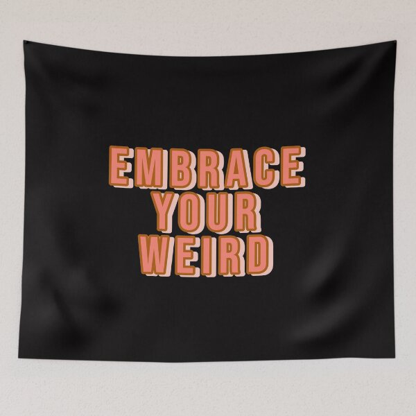 Item preview, EMBRACE YOUR WEIRD, TRENDING designed and sold by Happy  Soul Store.