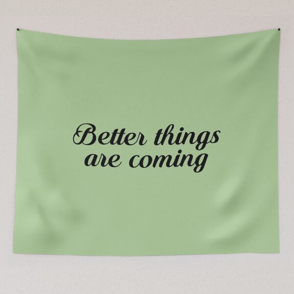 Item preview, Better things are coming designed and sold by corbrand.