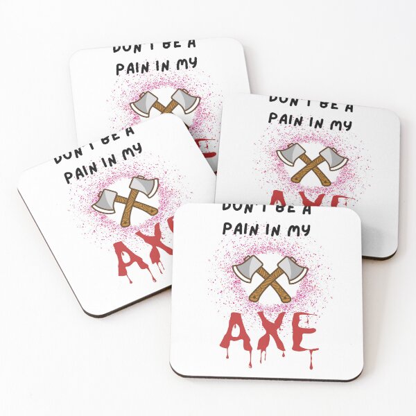 Item preview, Don't Be a Pain in My Axe designed and sold by Urbanmedic.
