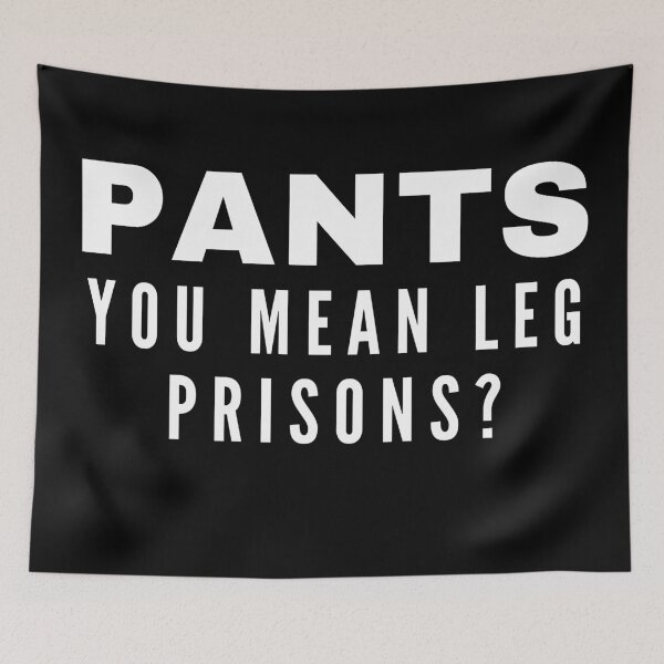 Item preview, Pants You Mean Leg Prisons Funny Funny Sarcastic Hydro Sticker  designed and sold by BoomDesignsUS.