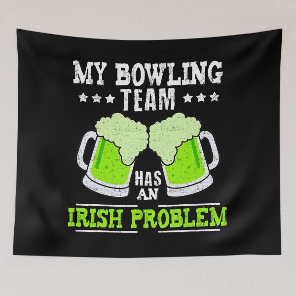 Item preview, My Bowling Team Irish Problem Funny St Patrick's Day designed and sold by juarezmurray840.