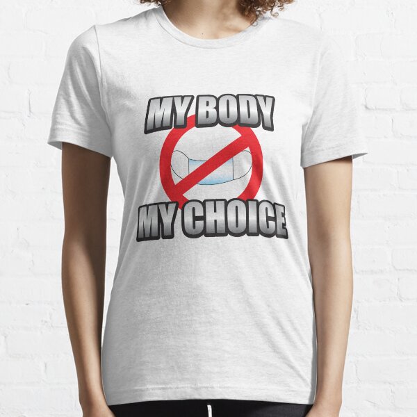 My Body My Choice Essential T-Shirt