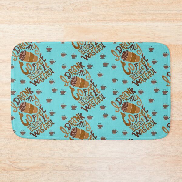 Item preview, DRANK my COFFEE BEFORE IT was cool designed and sold by Fashionlover14.