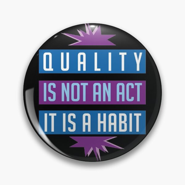 Item preview, Quality is not an act, it is a habit designed and sold by Jaime Brash.