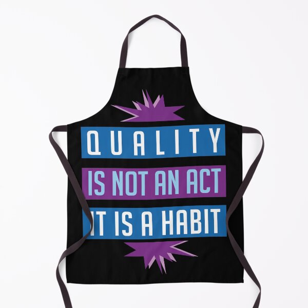 Item preview, Quality is not an act, it is a habit designed and sold by Jaime Brash.