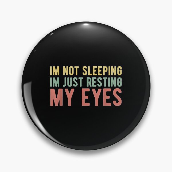 Item preview, I'm Not Sleeping I'm Just Resting My Eyes designed and sold by iBestSellings.