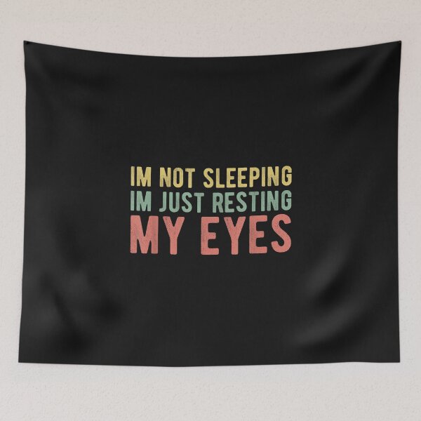 Item preview, I'm Not Sleeping I'm Just Resting My Eyes designed and sold by iBestSellings.