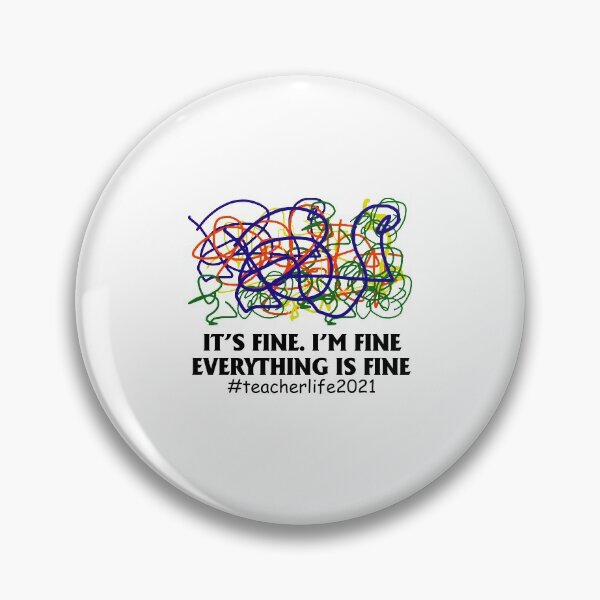Item preview, Teacher Life 2021 It's Fine I'm Fine Everthing Is Fine T-Shirt designed and sold by cucai721.