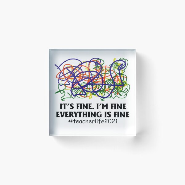 Item preview, Teacher Life 2021 It's Fine I'm Fine Everthing Is Fine T-Shirt designed and sold by cucai721.