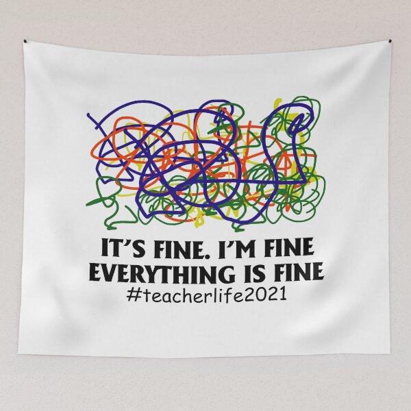 Item preview, Teacher Life 2021 It's Fine I'm Fine Everthing Is Fine T-Shirt designed and sold by cucai721.
