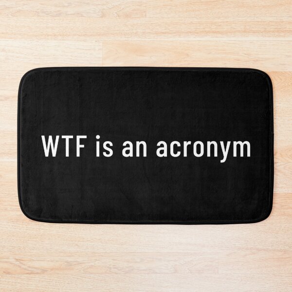 Item preview, WTF Is An Acronym designed and sold by Legit Hooligan.