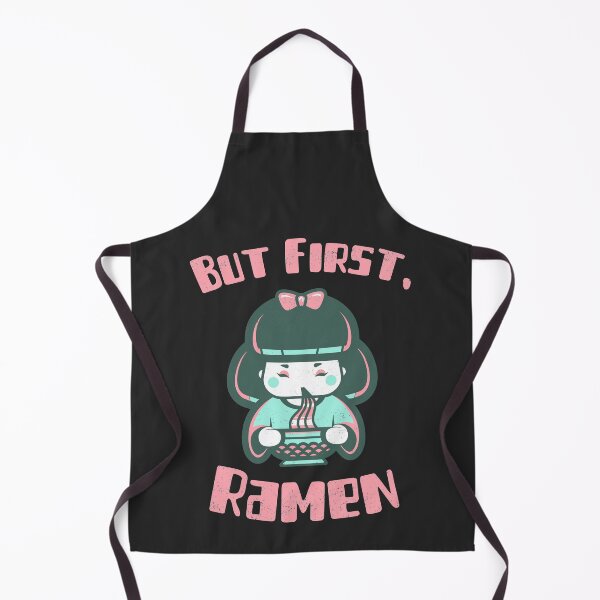 Item preview, But First Ramen Kawaii Girl Kawaii Anime Otaku Japanese Ramen Noodles designed and sold by EricJP.